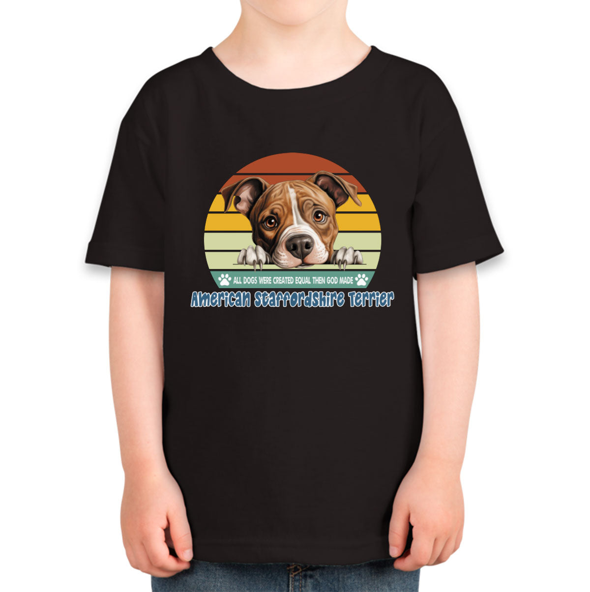 All Dogs Were Created Equal American Staffordshire Terrier Toddler T-shirt