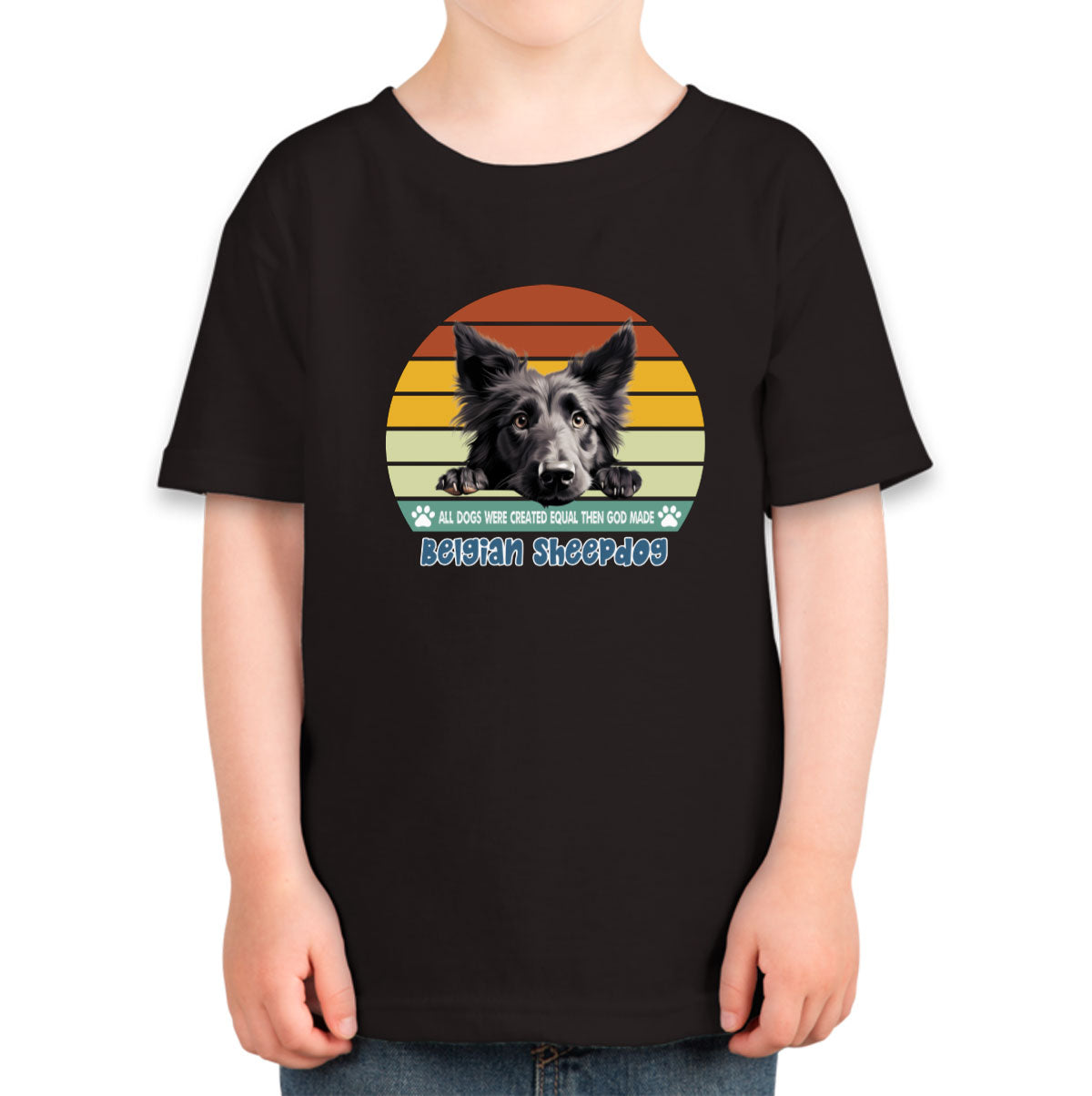 All Dogs Were Created Equal Belgian Sheepdog Toddler T-shirt