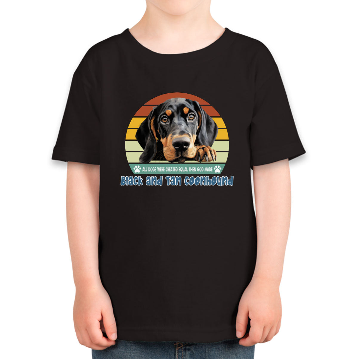 All Dogs Were Created Equal Black And Tan Coonhound Toddler T-shirt