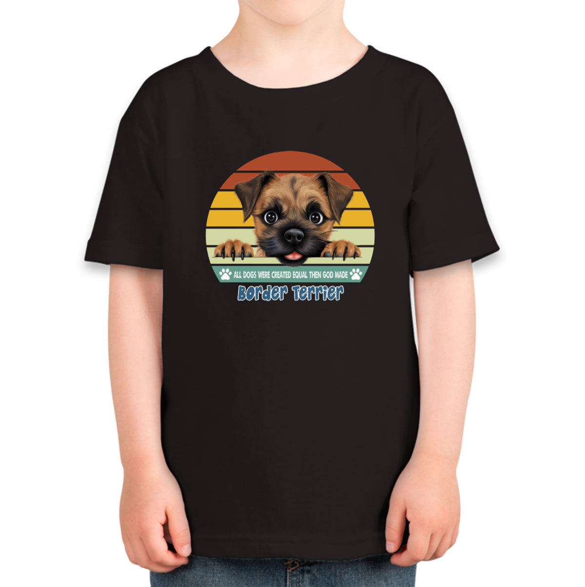 All Dogs Were Created Equal Border Terrier Toddler T-shirt