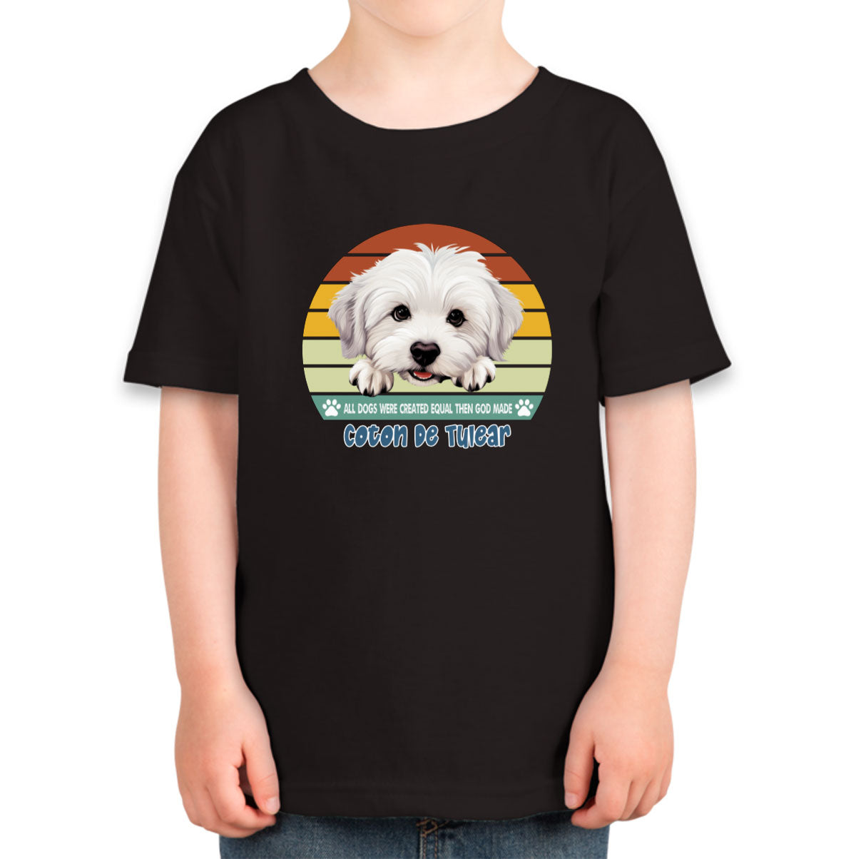 All Dogs Were Created Equal Coton De Tulear Toddler T-shirt
