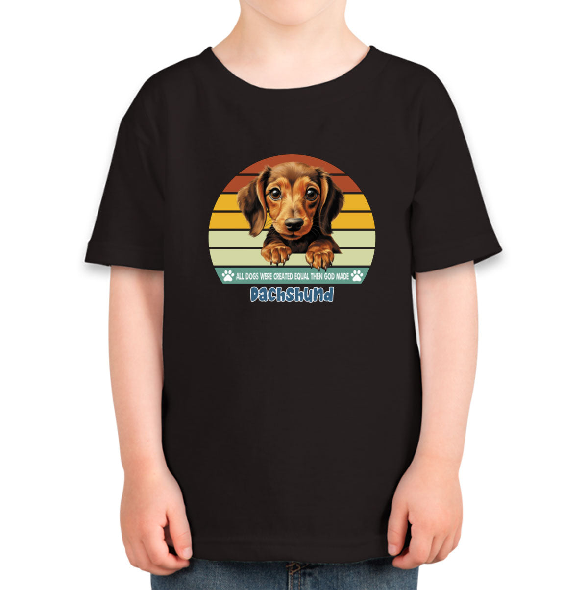 All Dogs Were Created Equal Dachshund Toddler T-shirt