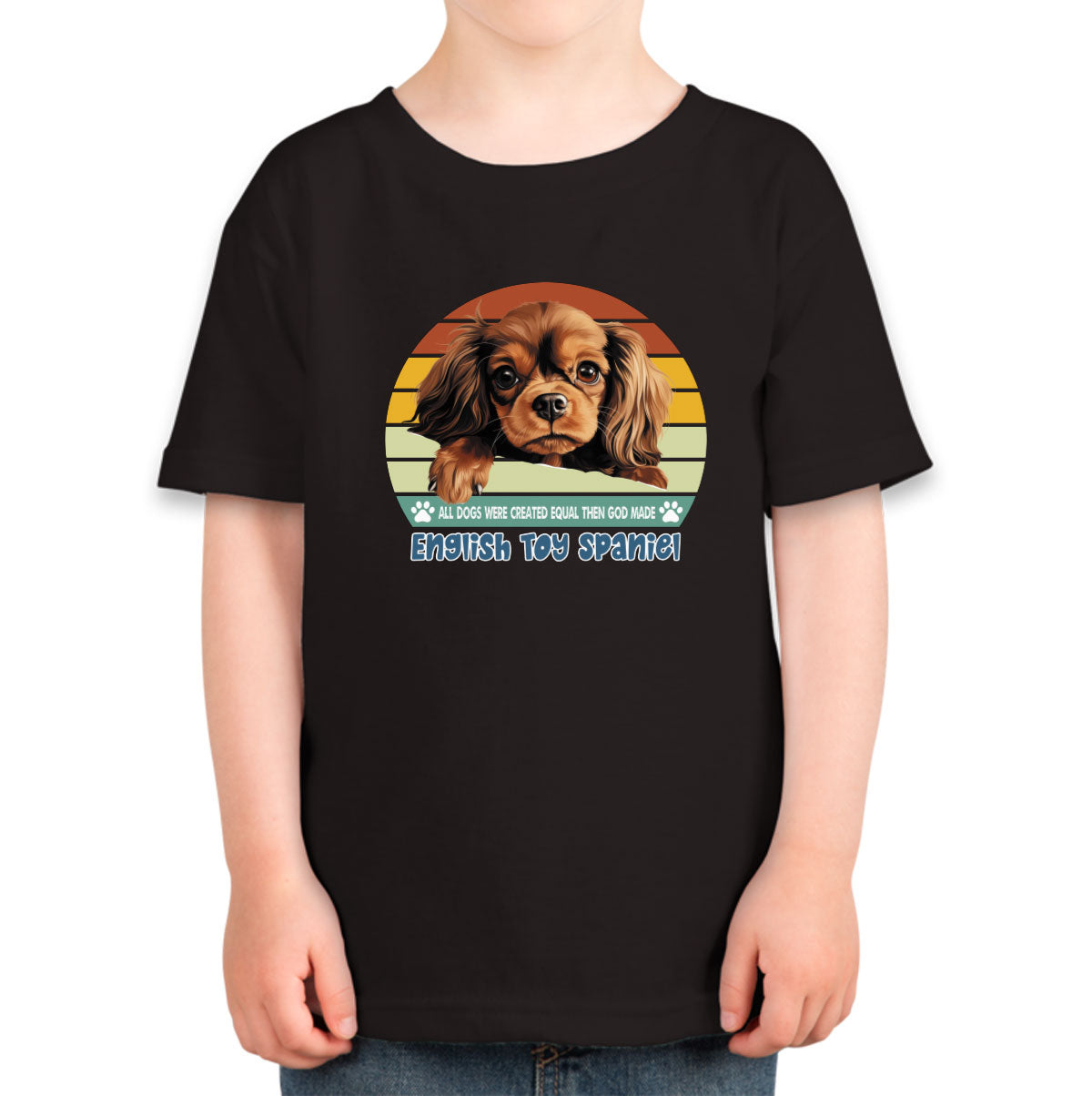 All Dogs Were Created Equal English Toy Spaniel Toddler T-shirt