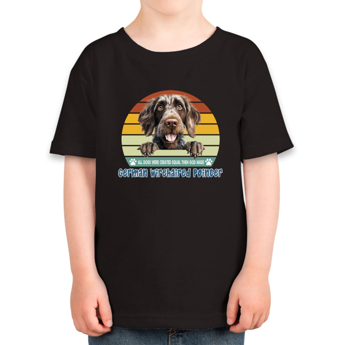All Dogs Were Created Equal German Wirehaired Pointer Toddler T-shirt