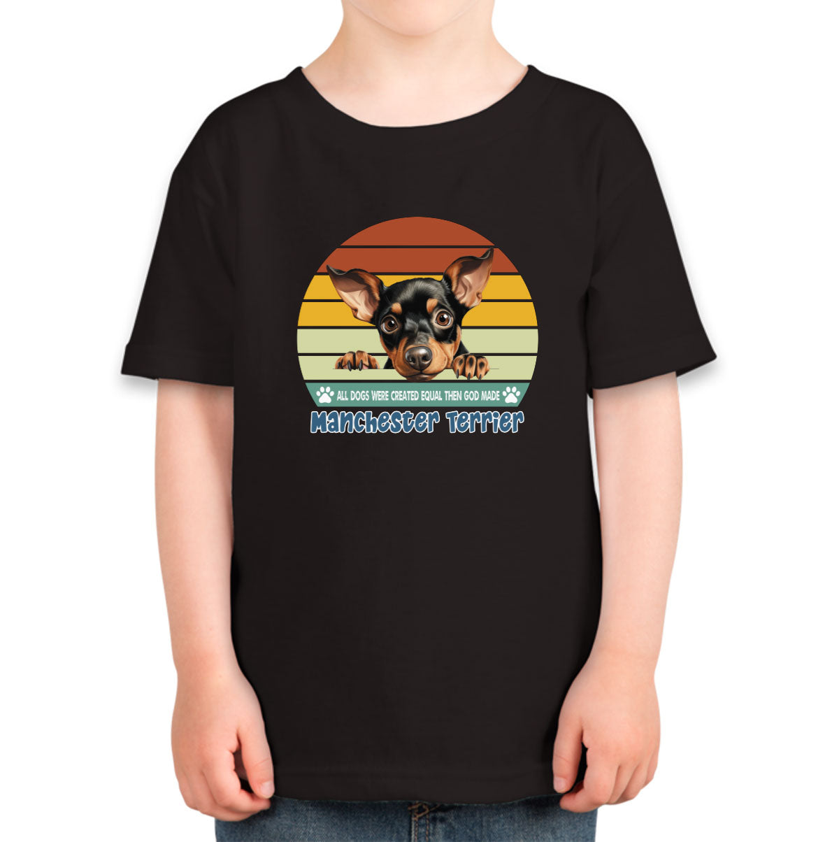 All Dogs Were Created Equal Manchester Terrier Toddler T-shirt