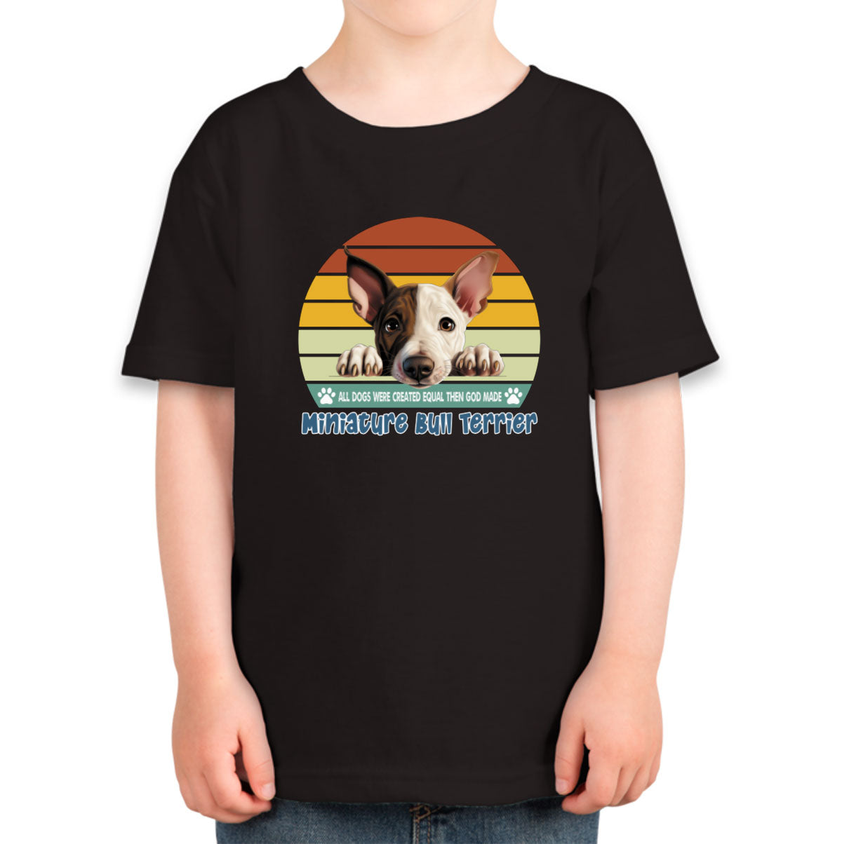 All Dogs Were Created Equal Miniature Bull Terrier Toddler T-shirt