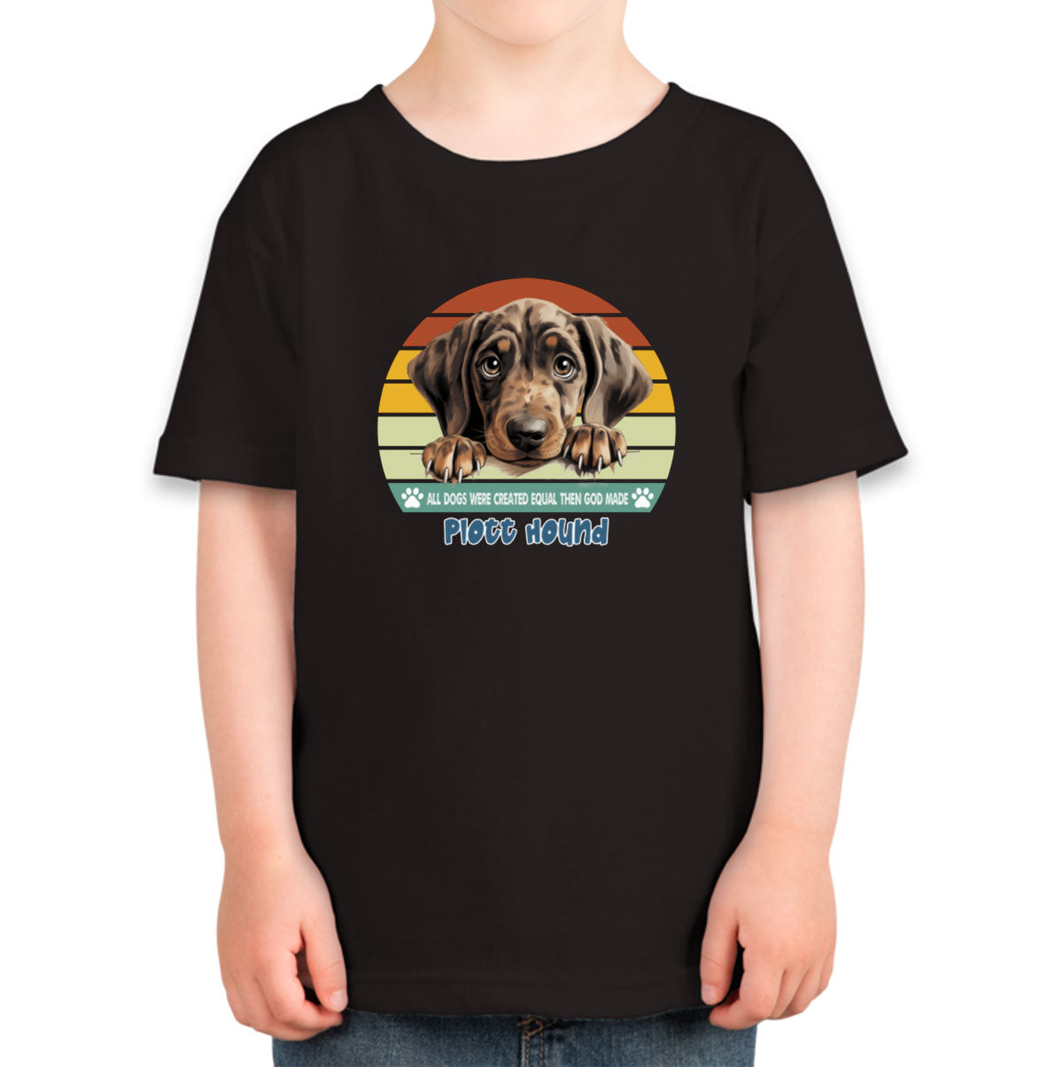 All Dogs Were Created Equal Plott Hound Toddler T-shirt