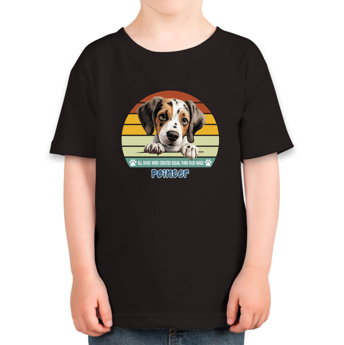 All Dogs Were Created Equal Pointer Toddler T-shirt