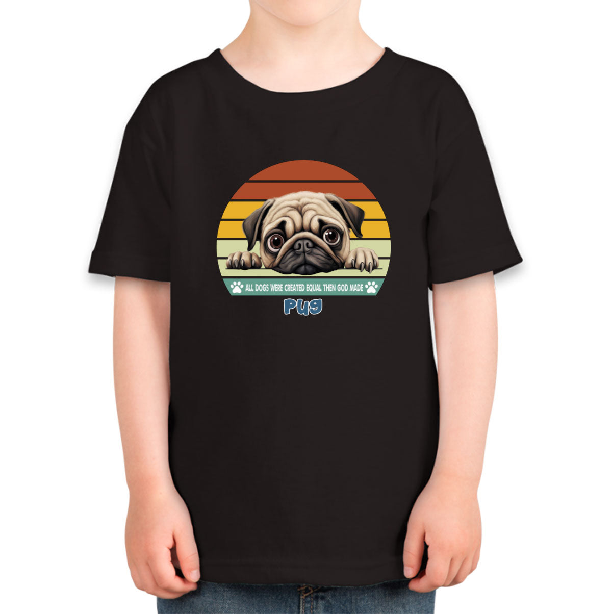 All Dogs Were Created Equal Pug Toddler T-shirt
