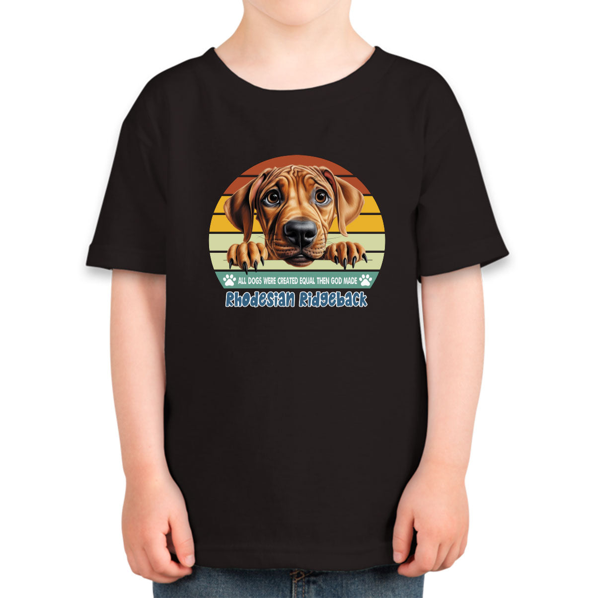 All Dogs Were Created Equal Rhodesian Ridgeback Toddler T-shirt