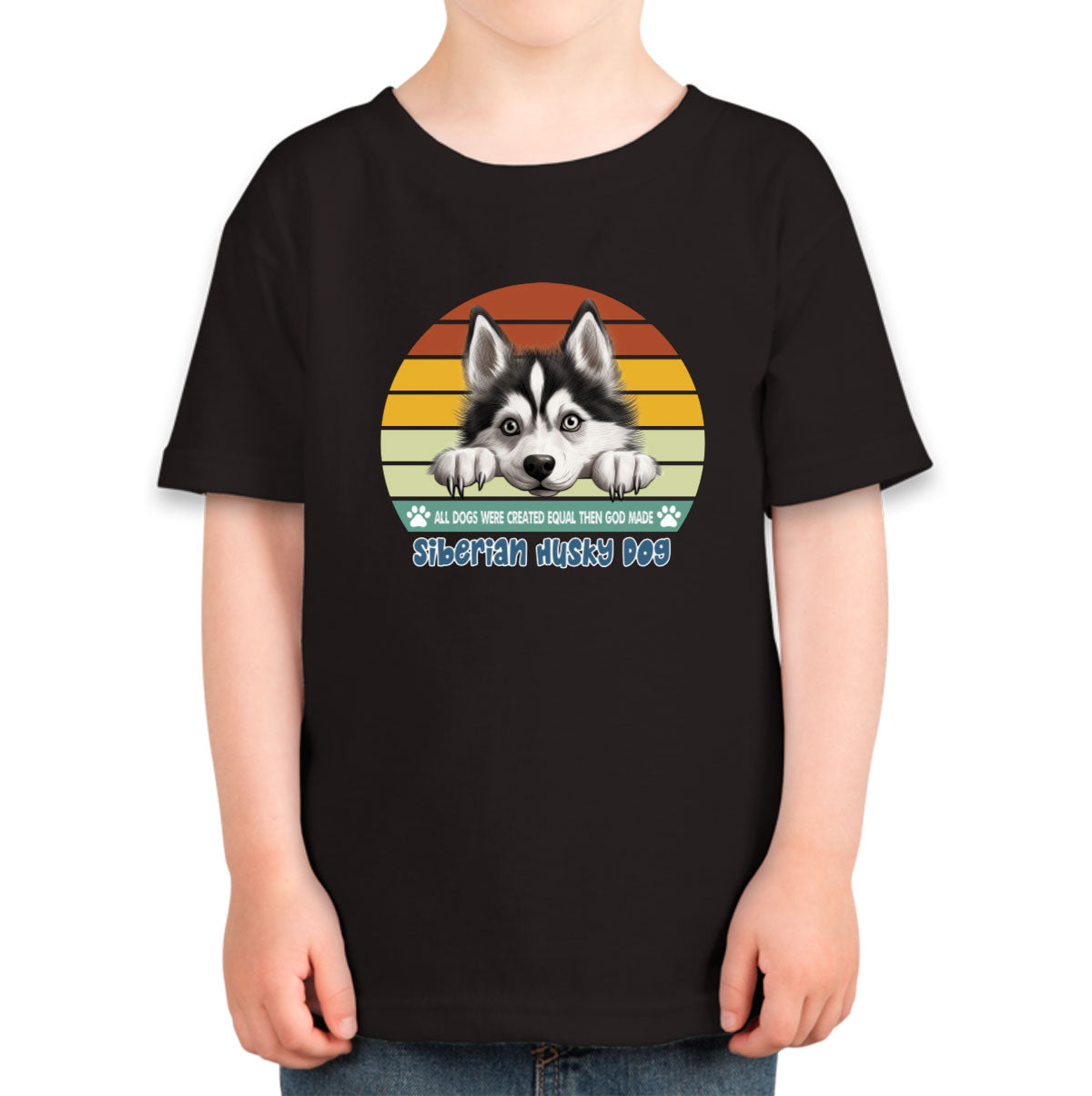 All Dogs Were Created Equal Siberian Husky Dog Toddler T-shirt