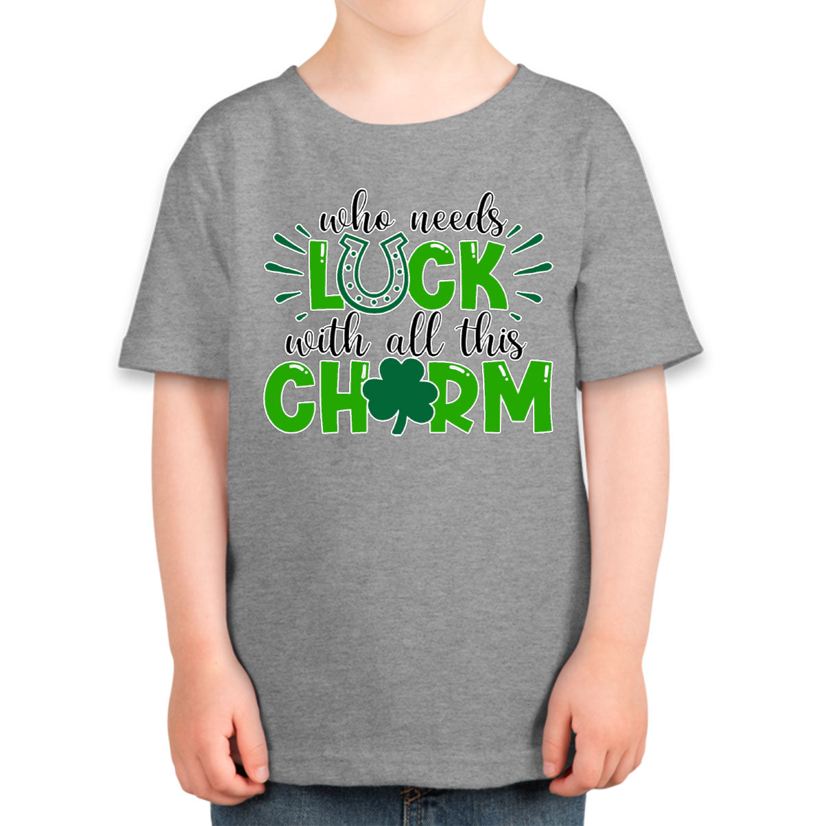 Who Needs Luck With All This Charm St. Patrick's Day Toddler T-shirt