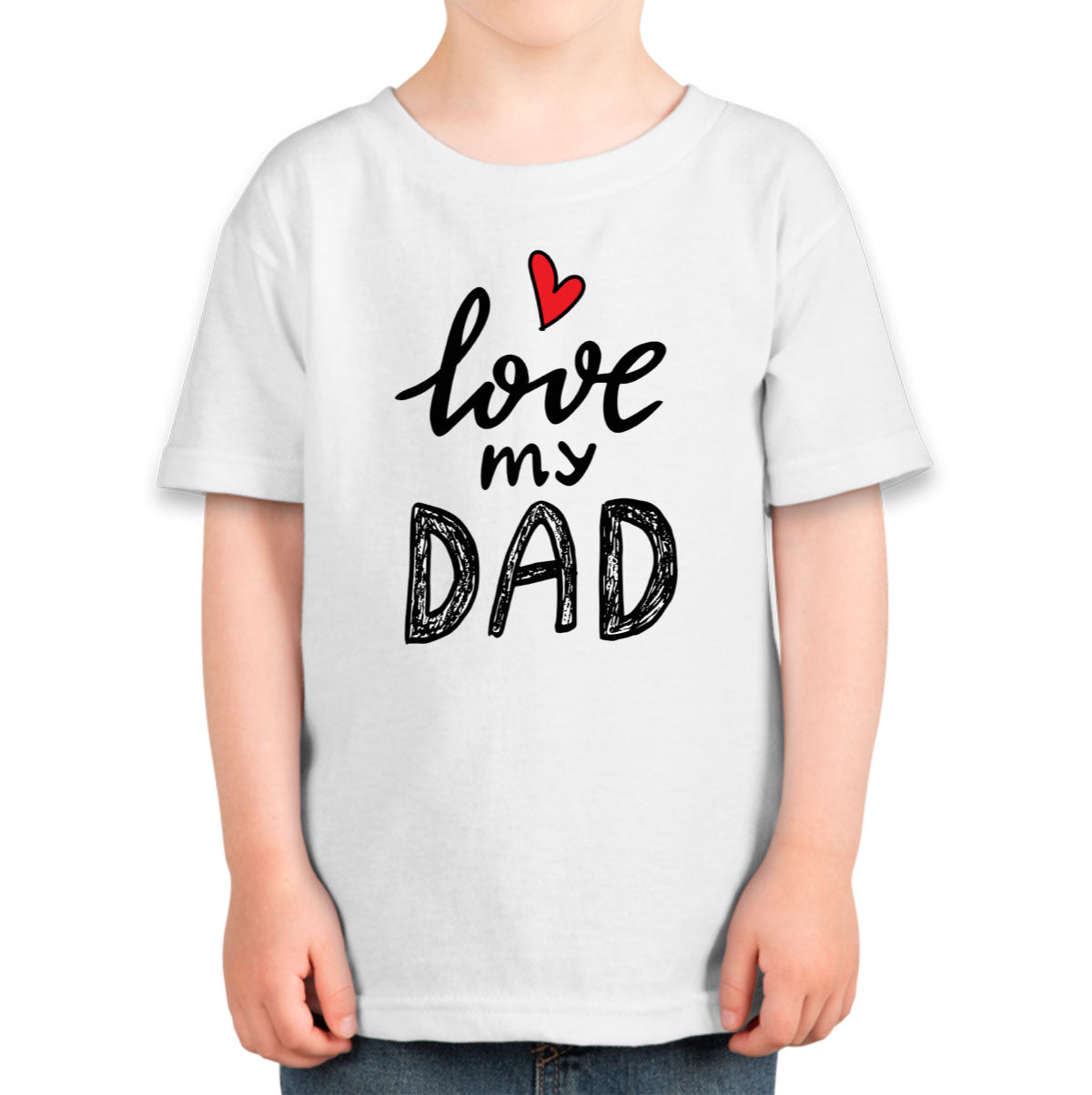 I Love My Dad Toddler T-shirt