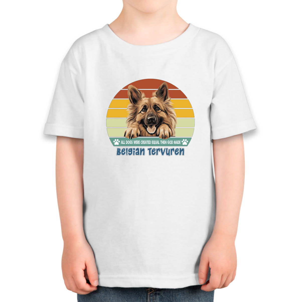 All Dogs Were Created Equal Belgian Tervuren Toddler T-shirt