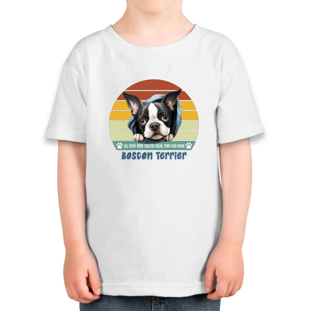 All Dogs Were Created Equal Boston Terrier Toddler T-shirt