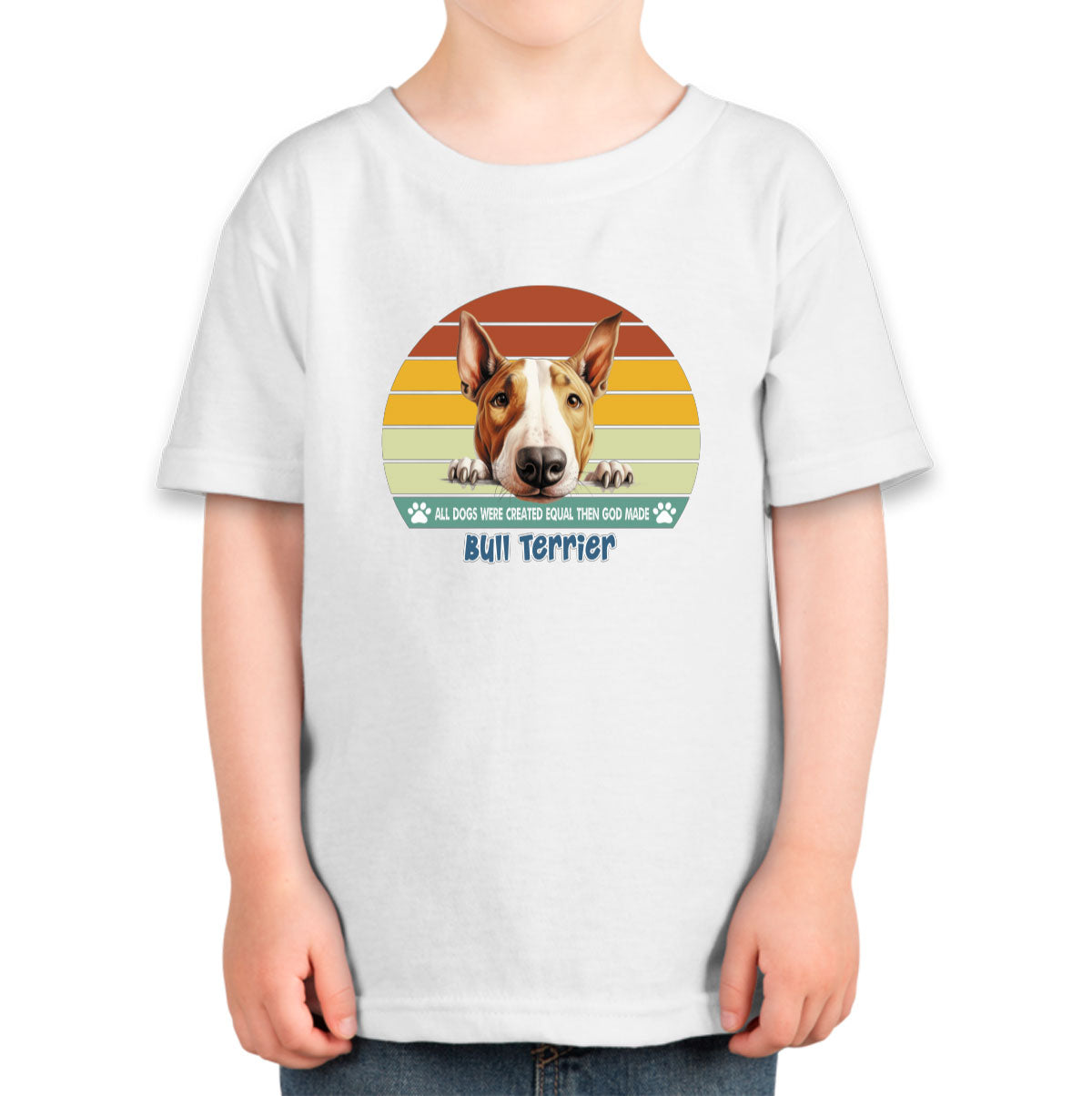 All Dogs Were Created Equal Bull Terrier Toddler T-shirt