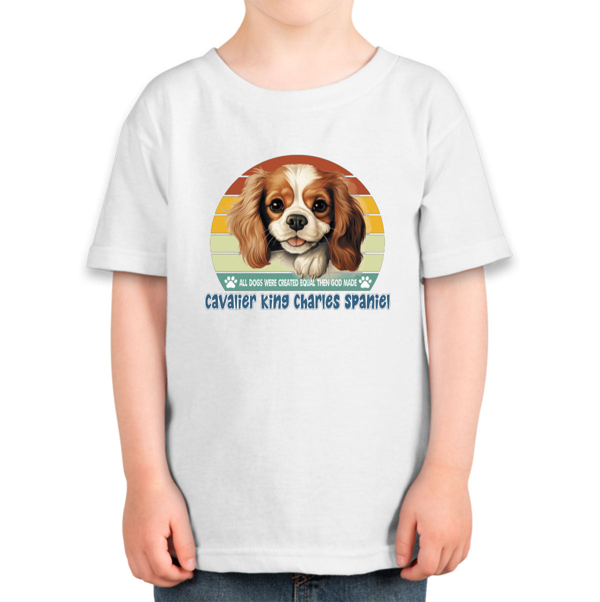 All Dogs Were Created Equal Cavalier King Charles Spaniel Toddler T-shirt