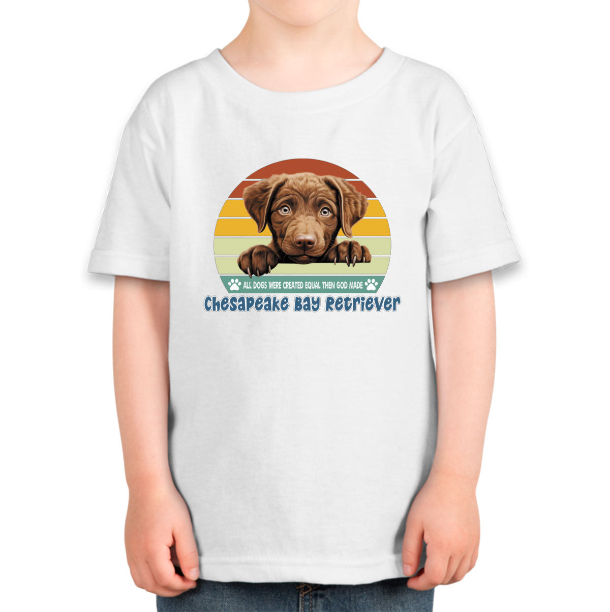 All Dogs Were Created Equal Chesapeake Bay Retriever Toddler T-shirt