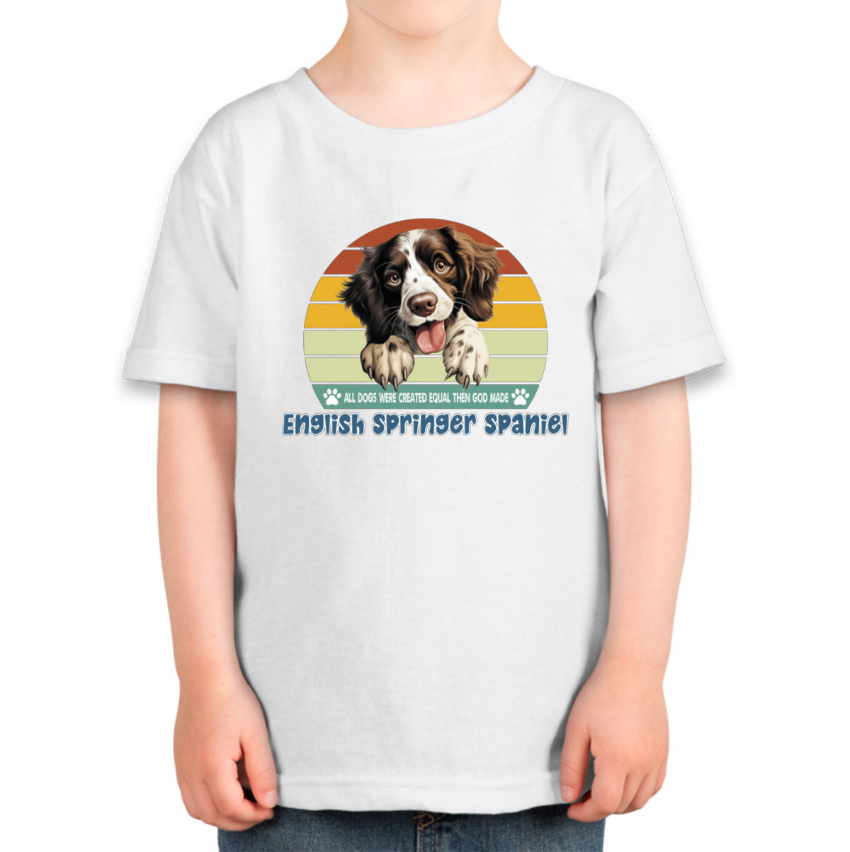 All Dogs Were Created Equal English Springer Spaniel Toddler T-shirt