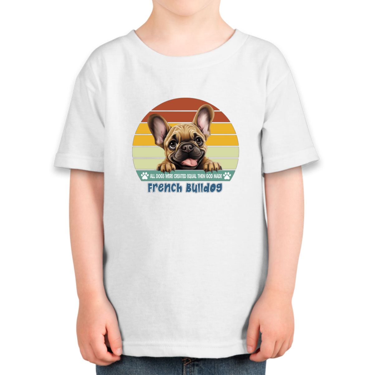All Dogs Were Created Equal French Bulldog Toddler T-shirt
