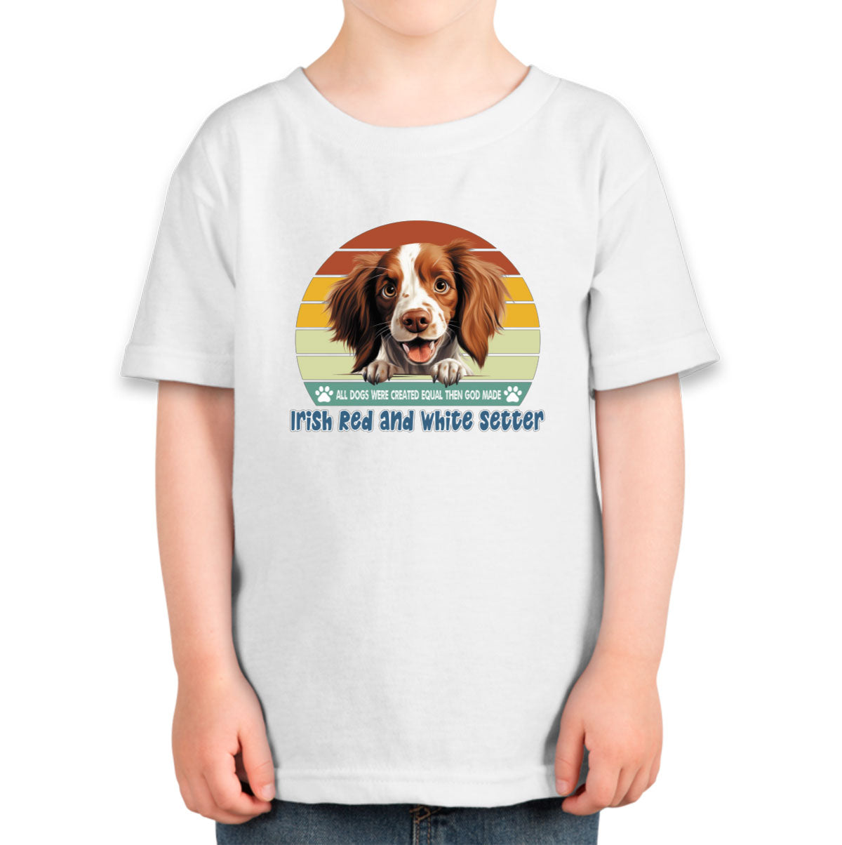 All Dogs Were Created Equal Irish Red And White Setter Toddler T-shirt