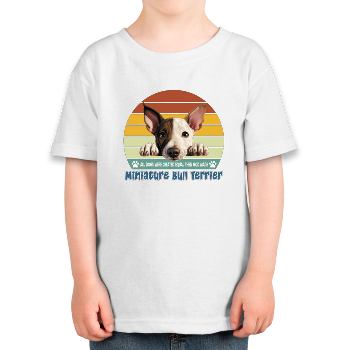 All Dogs Were Created Equal Miniature Bull Terrier Toddler T-shirt