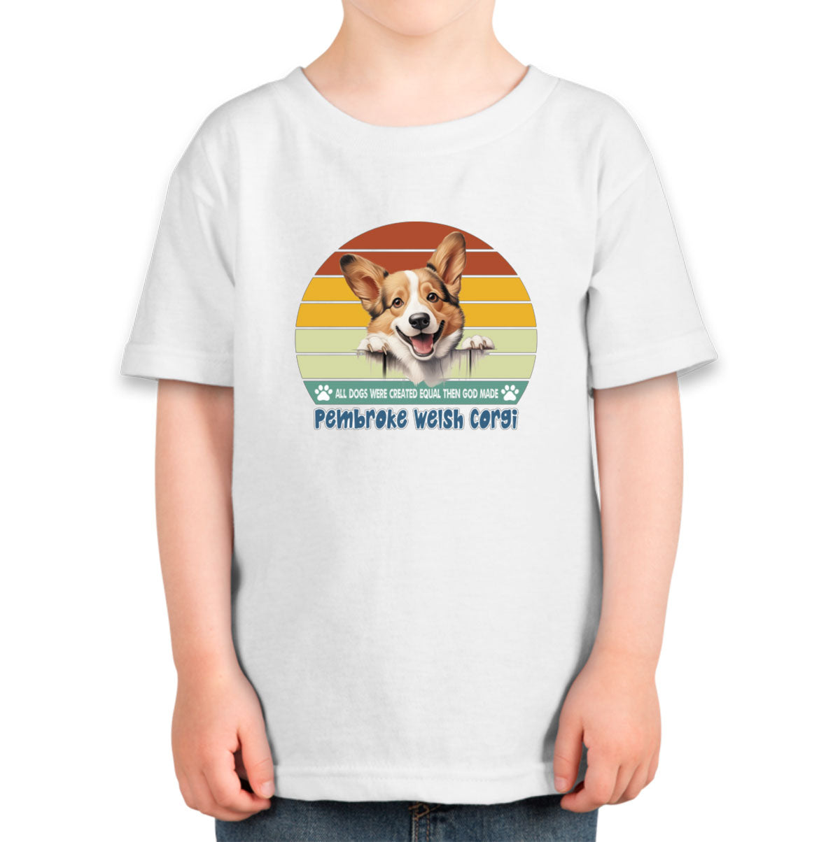 All Dogs Were Created Equal Pembroke Welsh Corgi Toddler T-shirt