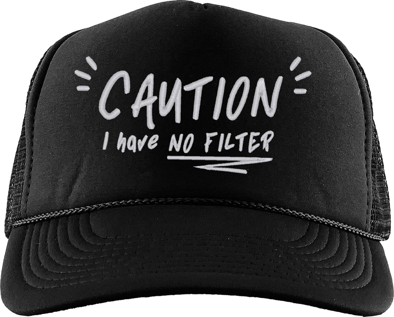 Caution I Have No Filter Foam Trucker Hat