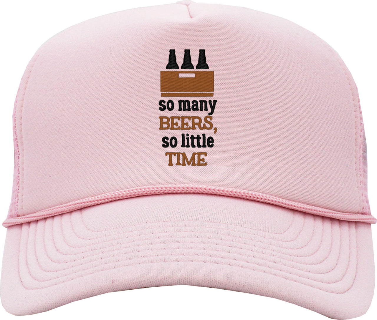 So Many Beers So Little Time Foam Trucker Hat