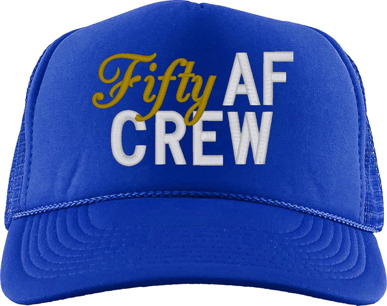 Fifty AF Crew 50th Birthday Foam Trucker Hat