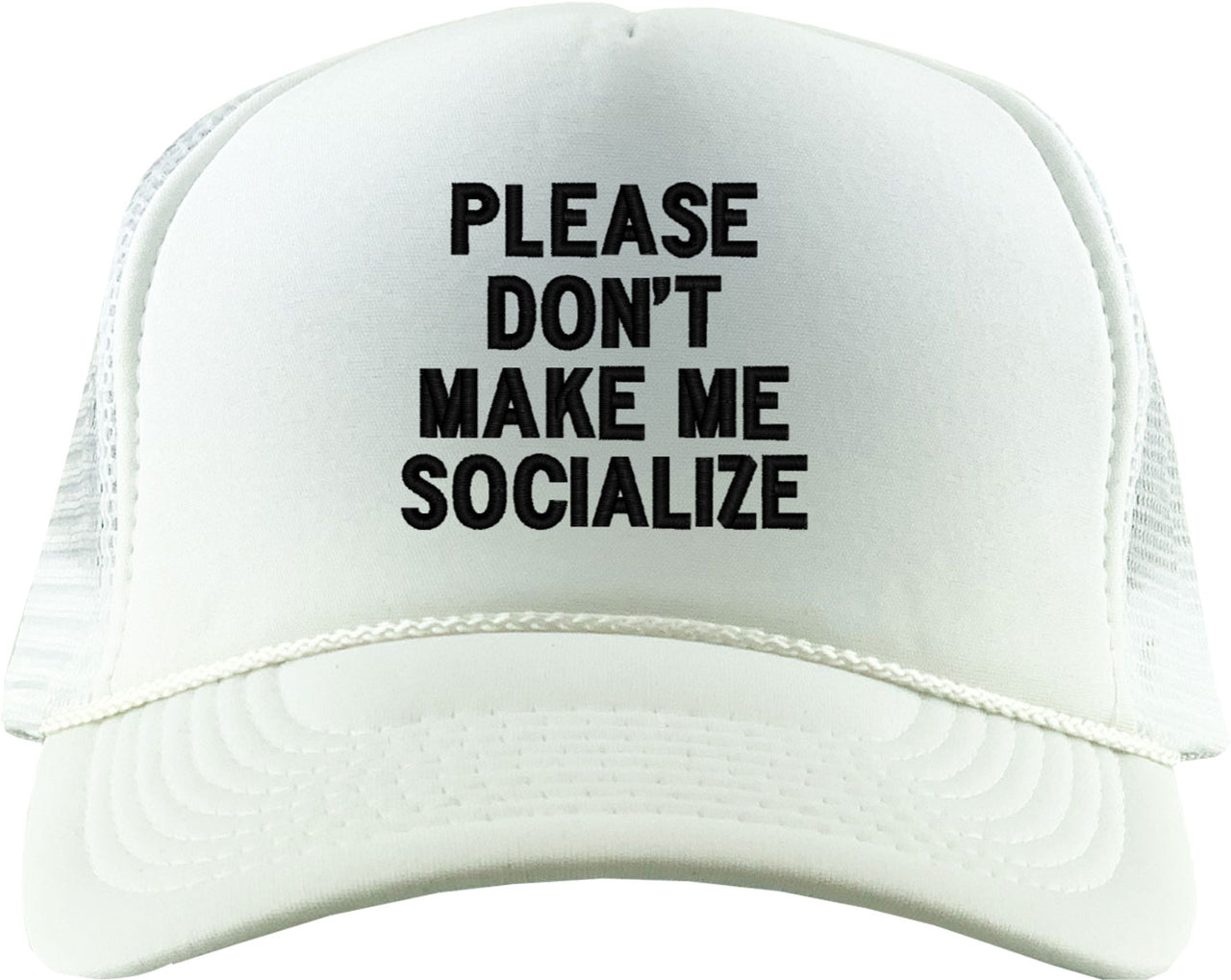 Please Don't Make Me Socialize Foam Trucker Hat