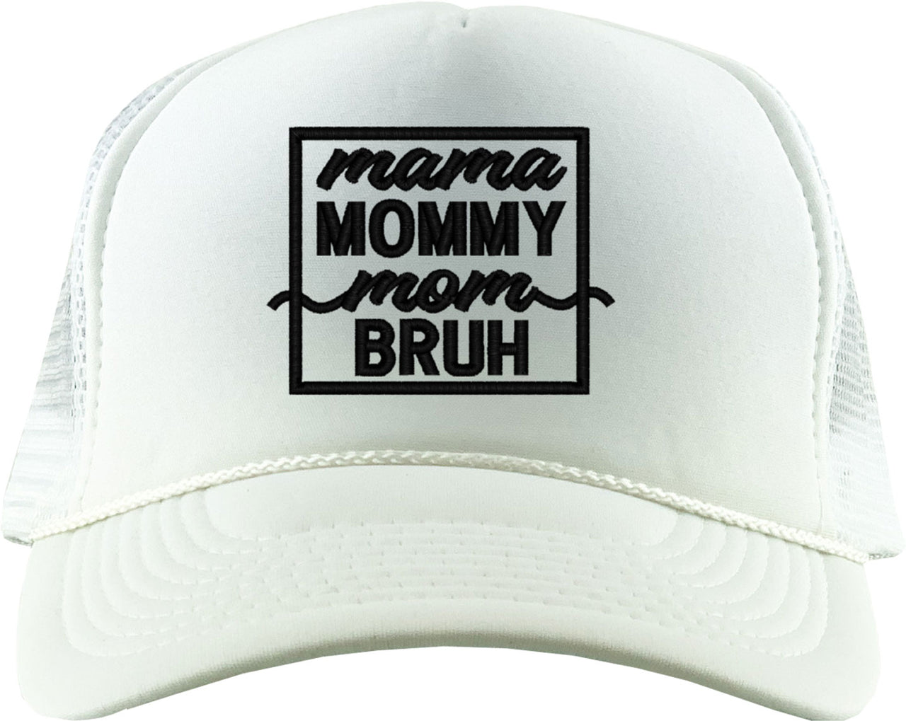 Mama Mommy Mom Bruh Mother's Day Foam Trucker Hat