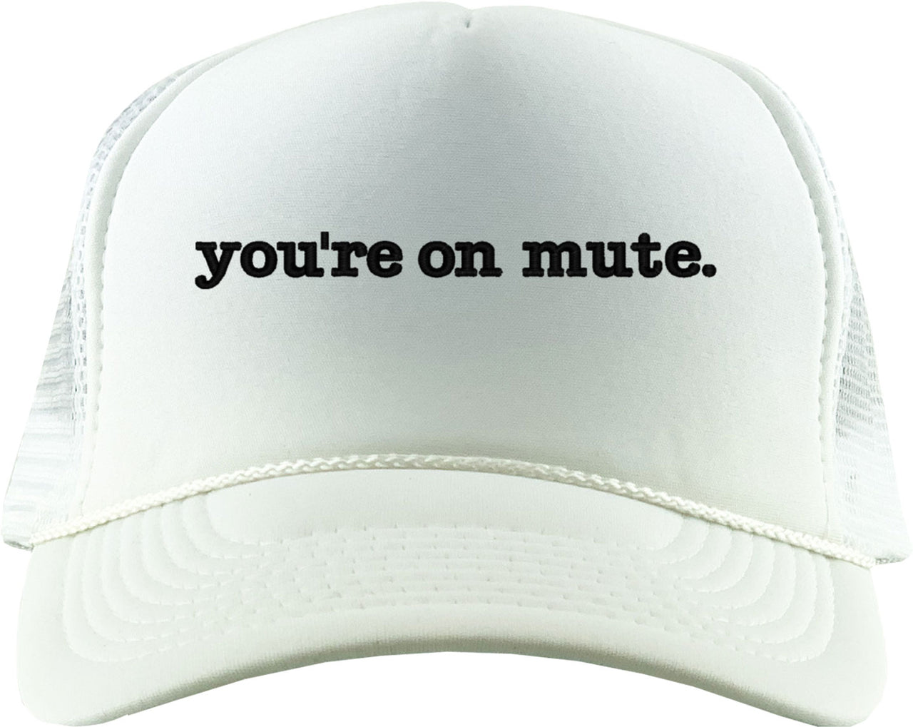 You're On Mute Foam Trucker Hat