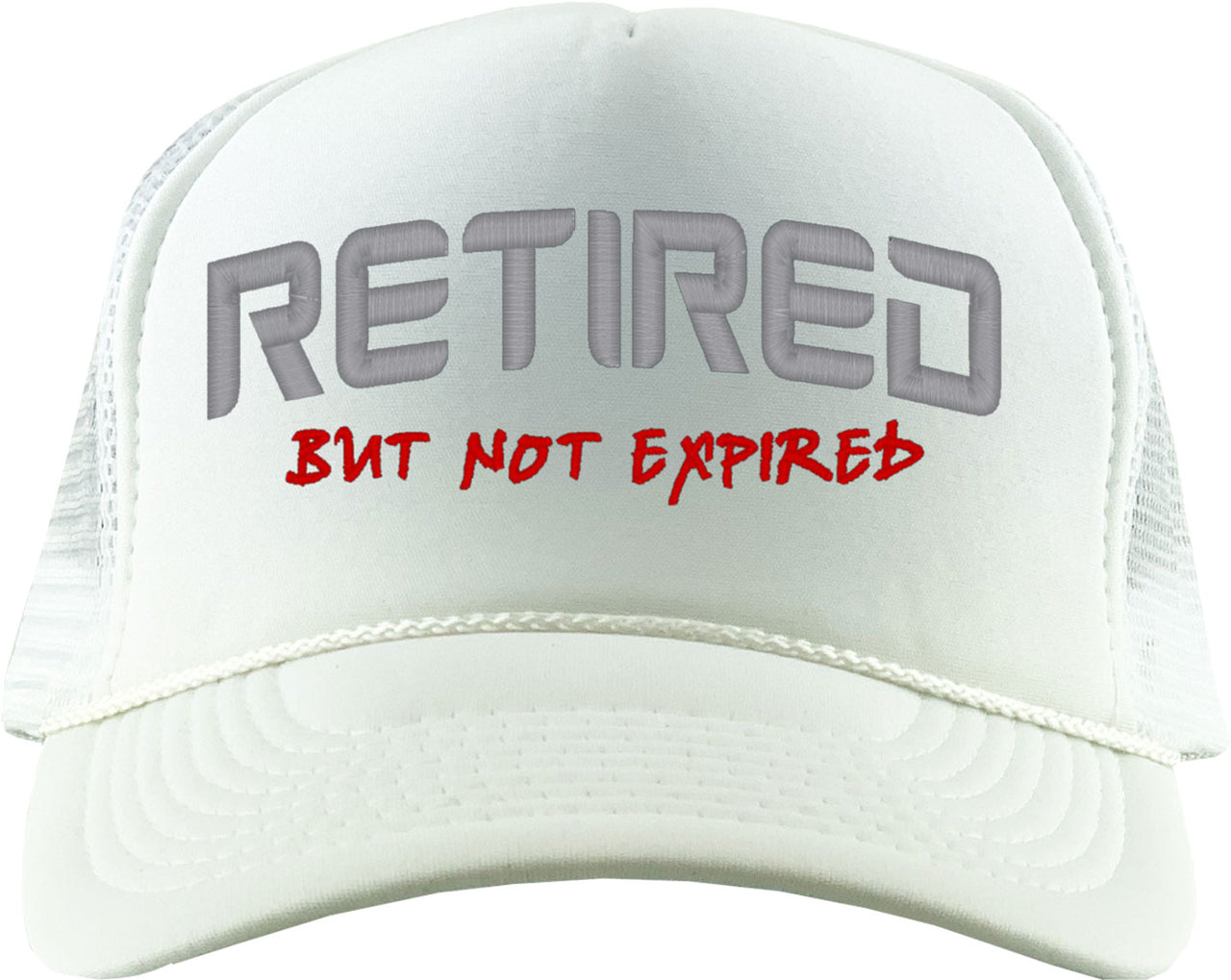 Retired But Not Expired Foam Trucker Hat