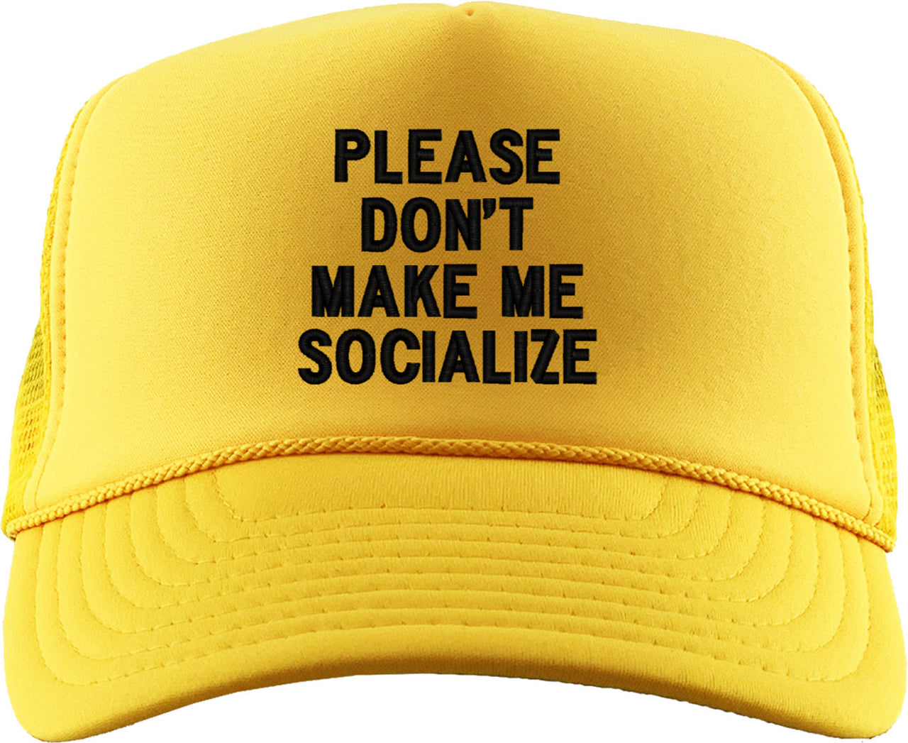 Please Don't Make Me Socialize Foam Trucker Hat