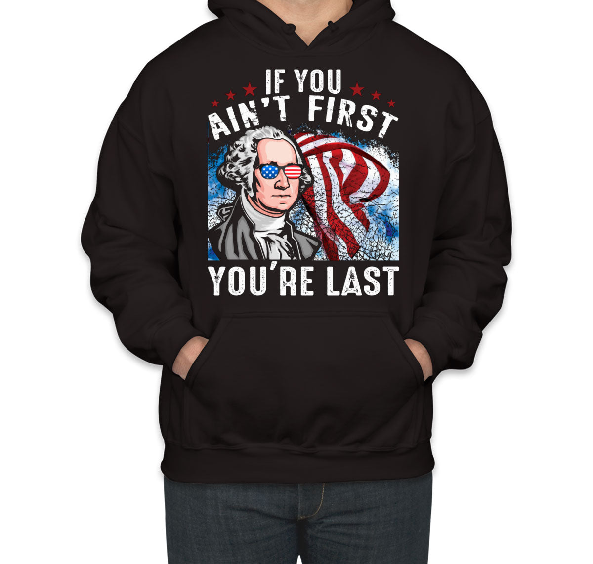 If You Ain't first You're Last Unisex Hoodie