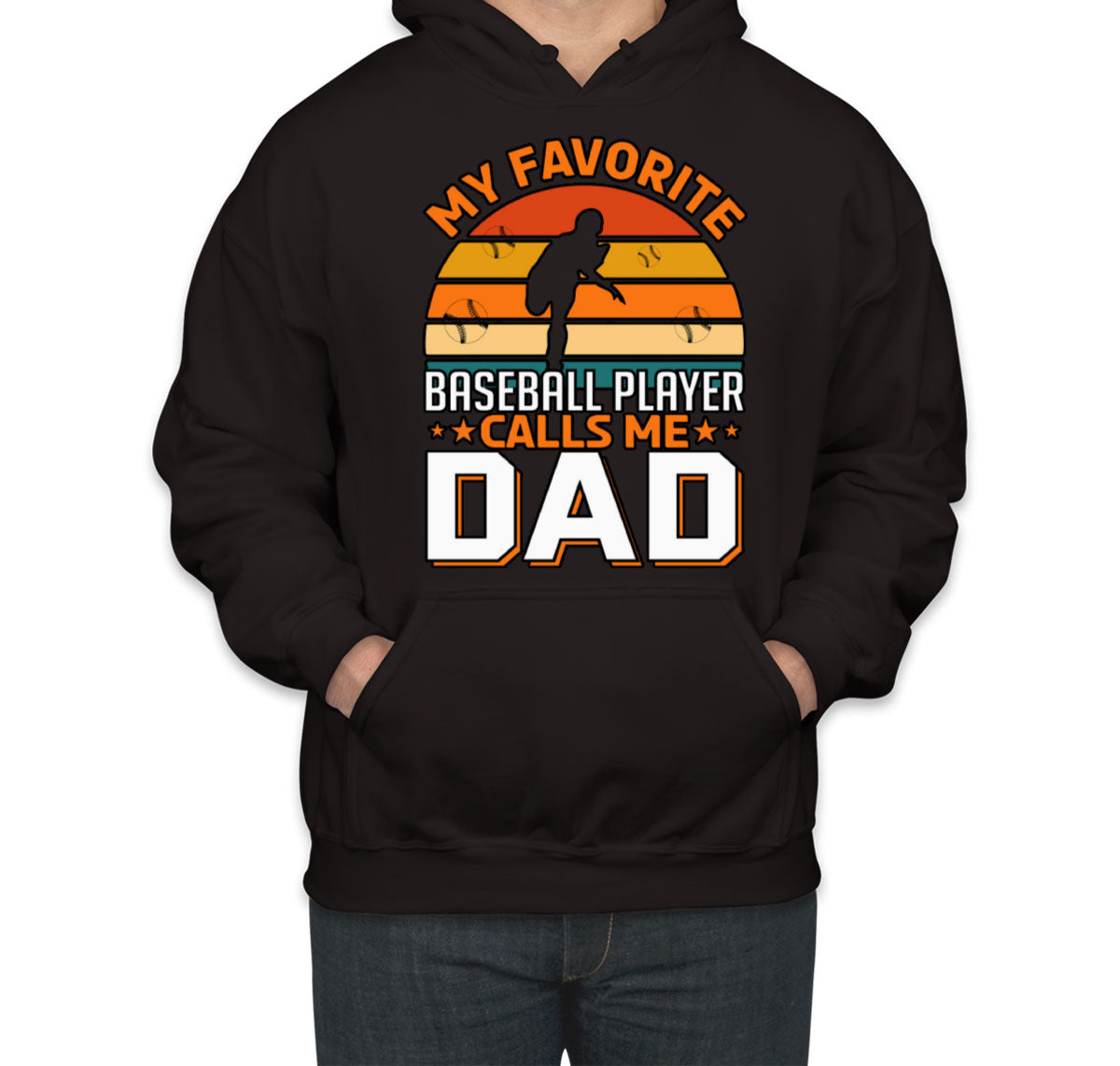 My Favorite Baseball Player Calls Me Dad Father's Day Unisex Hoodie