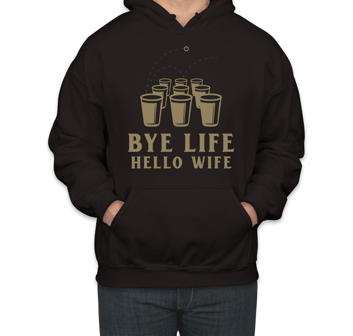 Bye Life Hello Wife Bachelor Getting Married Party Unisex Hoodie
