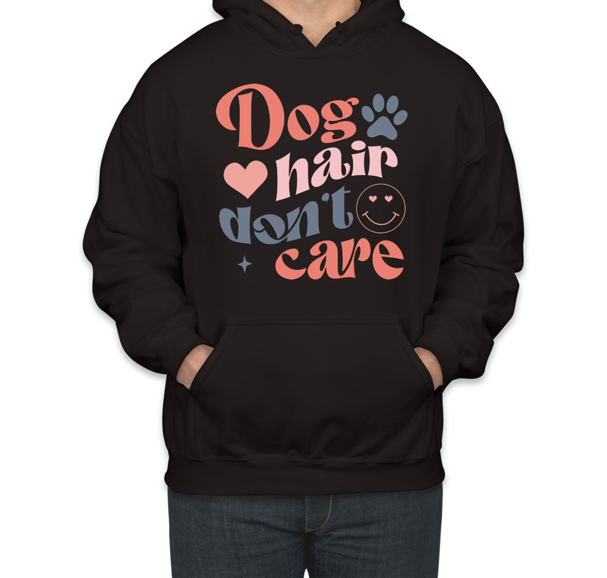Dog Hair Don't Care Unisex Hoodie