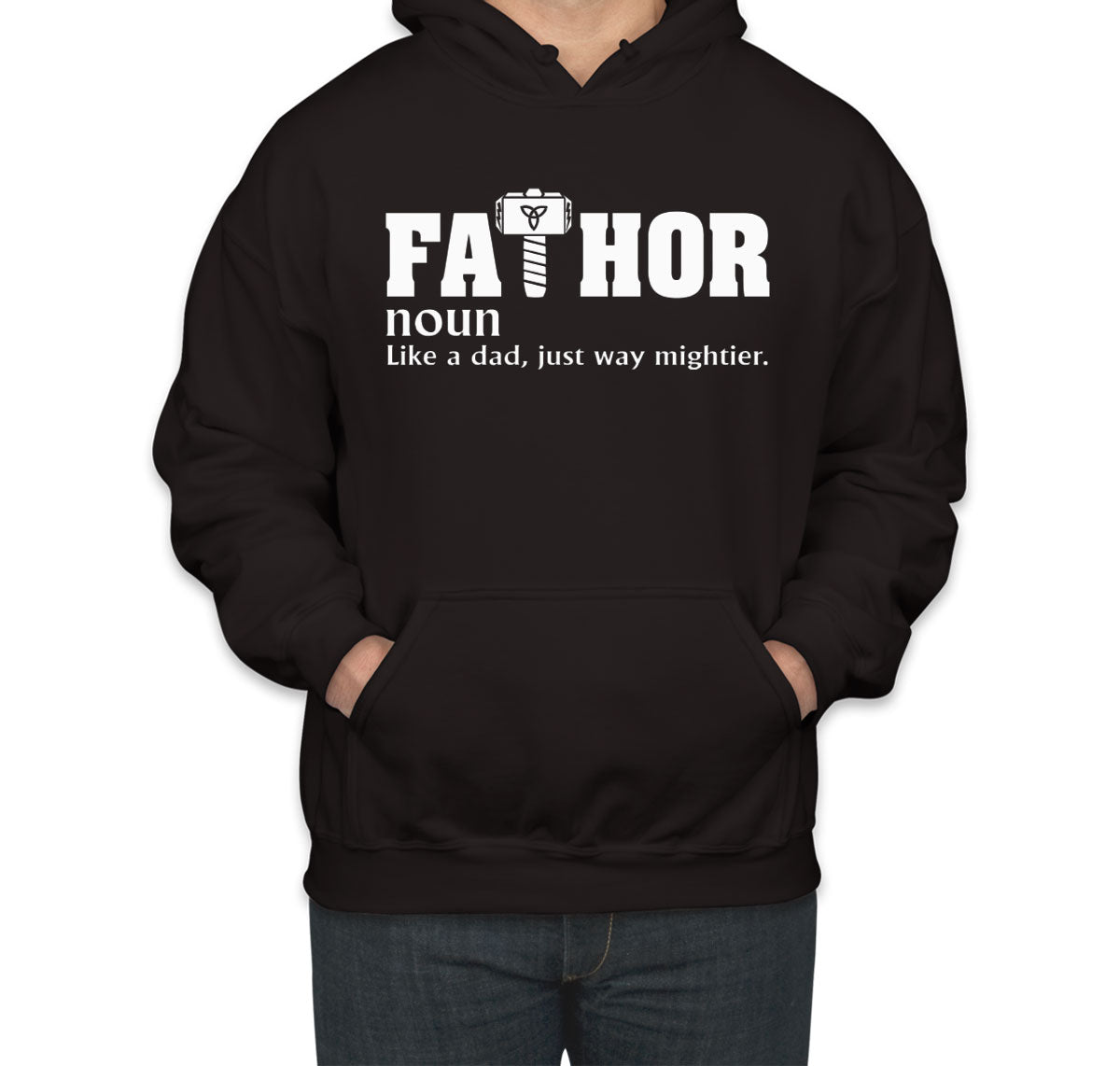 Fathor Like A Dad Just Way Mightier Father's Day Unisex Hoodie