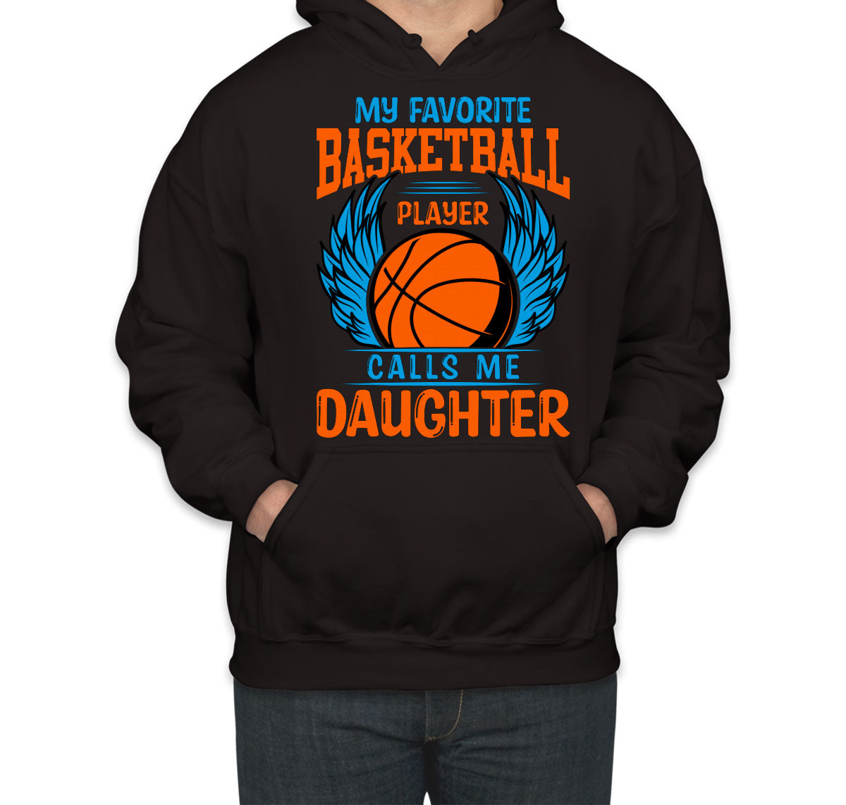 My Favorite Basketball Player Calls Me Daughter Unisex Hoodie