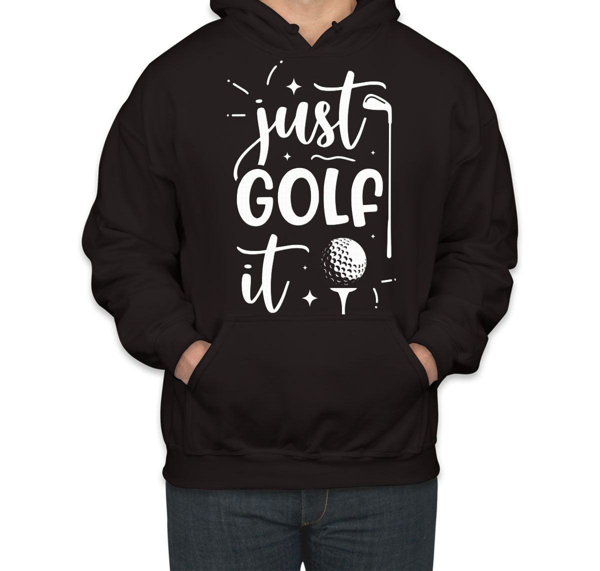 Just Golf It Unisex Hoodie