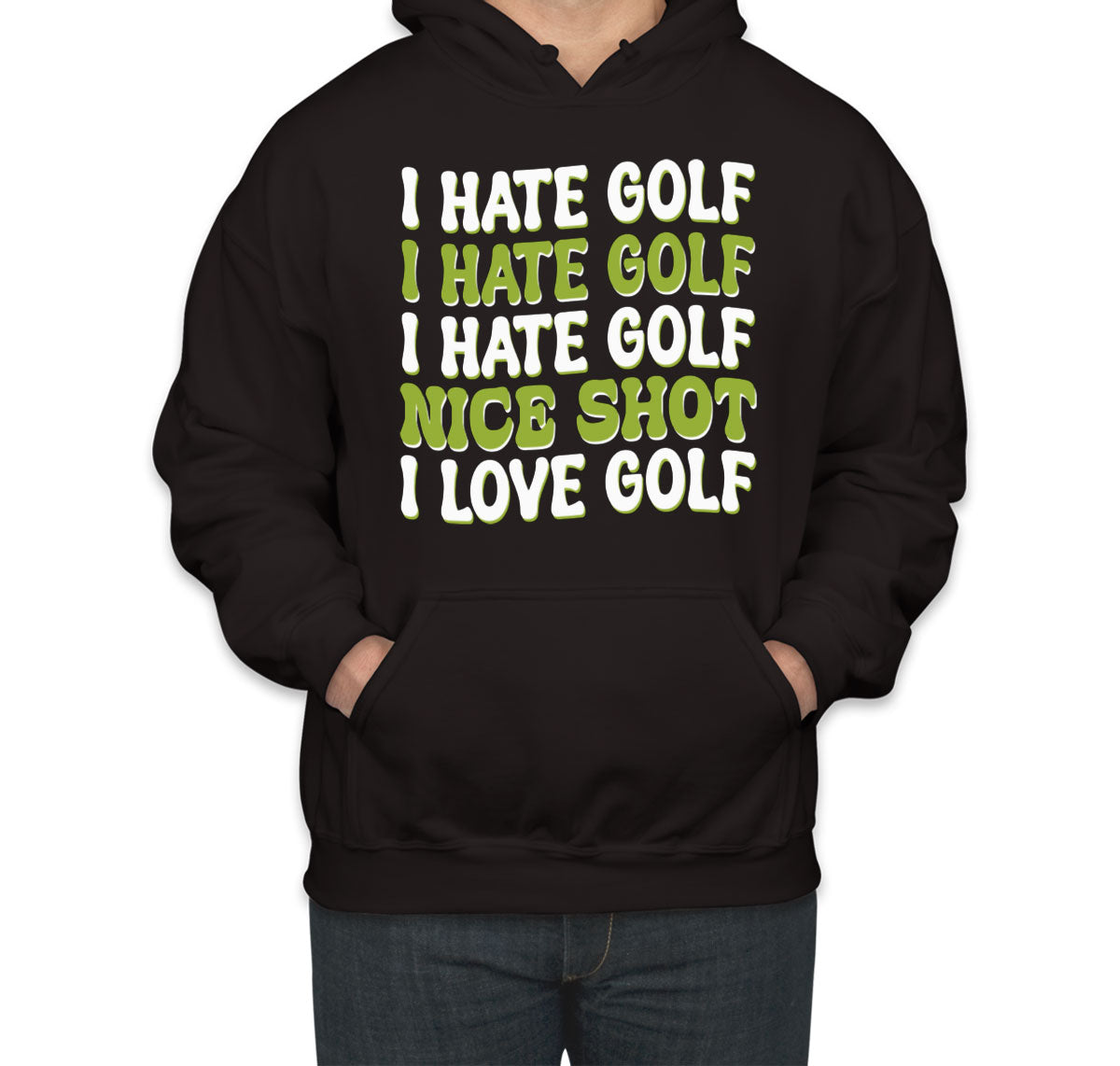 I Hate Golf Nice Shot I Love Golf Unisex Hoodie