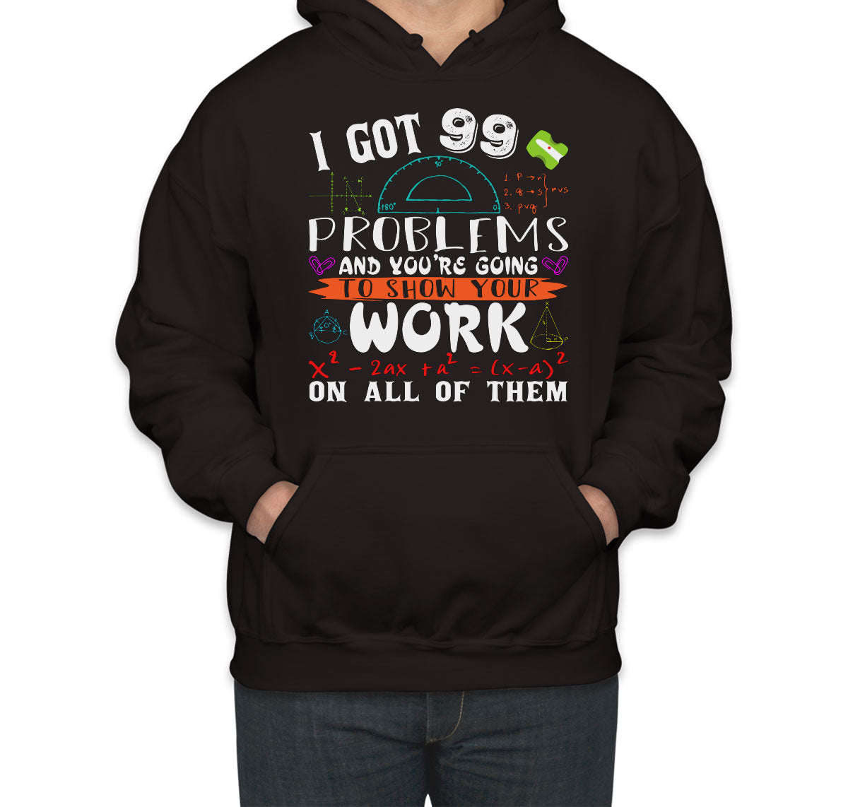 I Got 99 Problems Math Unisex Hoodie