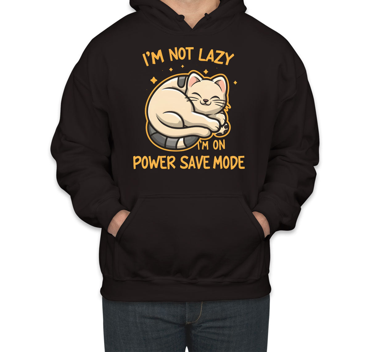 I'm Not Lazy I'm On Power Save Mode Unisex Hoodie