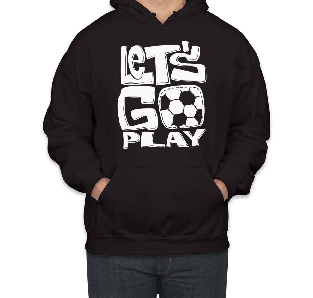 Let's Go Play Soccer Unisex Hoodie