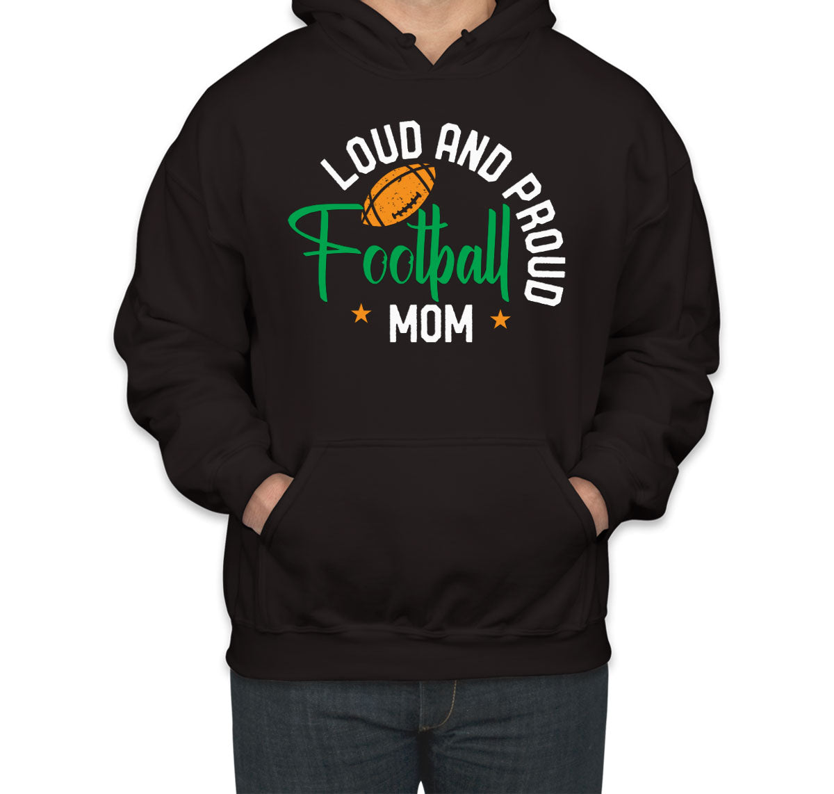 Loud And Proud Football Mom Unisex Hoodie