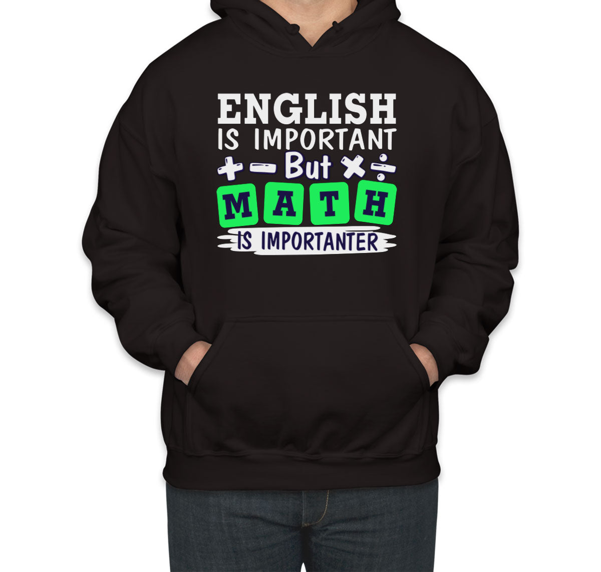 English Is Important But Math Is Importanter Unisex Hoodie