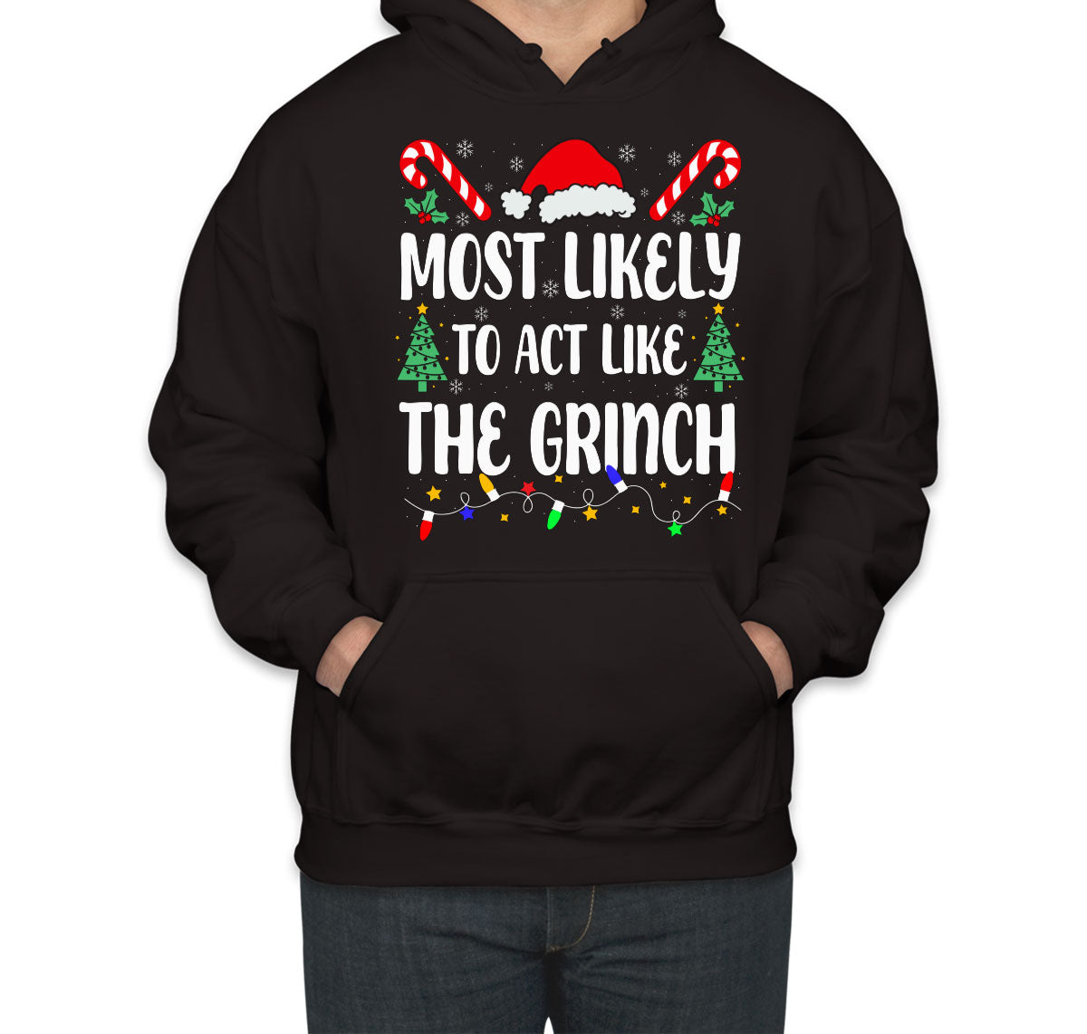 Most Likely To Act Like The Grinch Christmas Unisex Hoodie