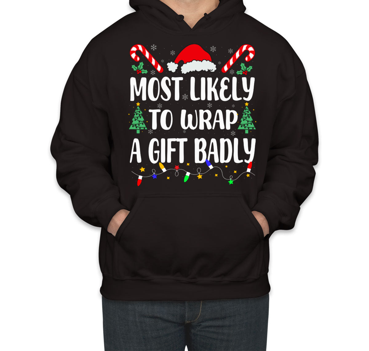 Most Likely To Wrap A Gift Badly Christmas Unisex Hoodie
